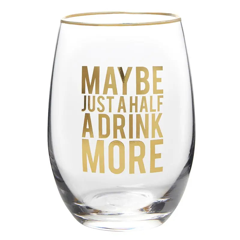 Maybe just a Half Wine Glass!