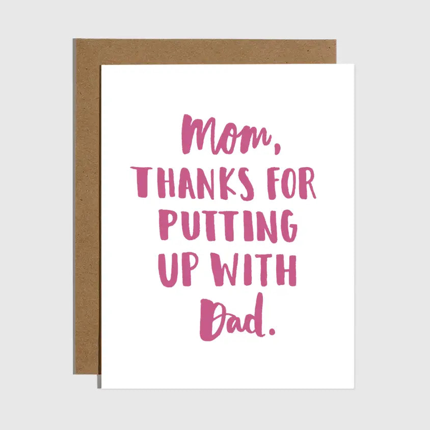 Mom Put Up with Dad Card