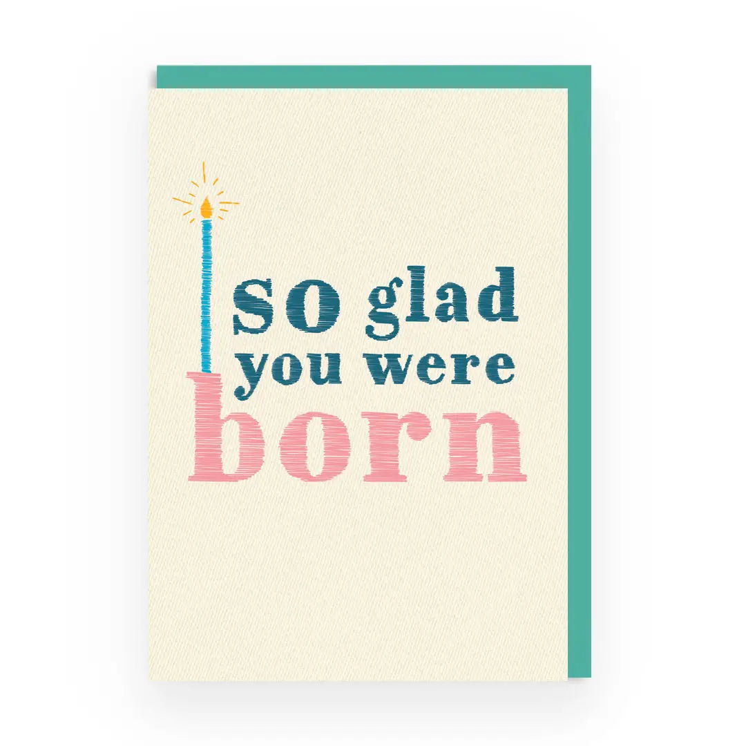 So Glad You Were Born Card